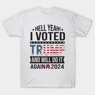 I voted for trump and will do it again in 2024 2024 Election Vote Trump Political Presidential Campaign T-Shirt